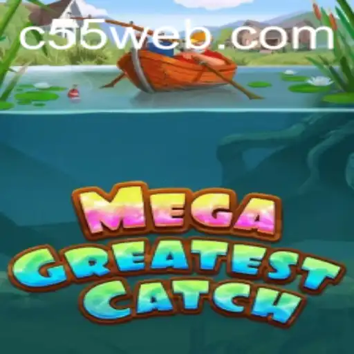 MegaGreatestCatch: Descubra o Fenômeno do Jogo 'c55'
